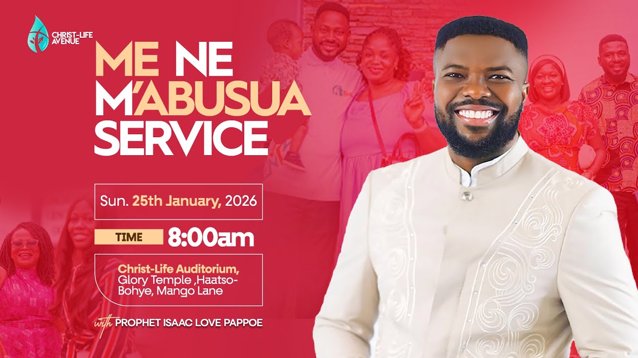 Christ-Life Avenue || Joint Service || Me Ne M'abusua Service || 25th January, 2026