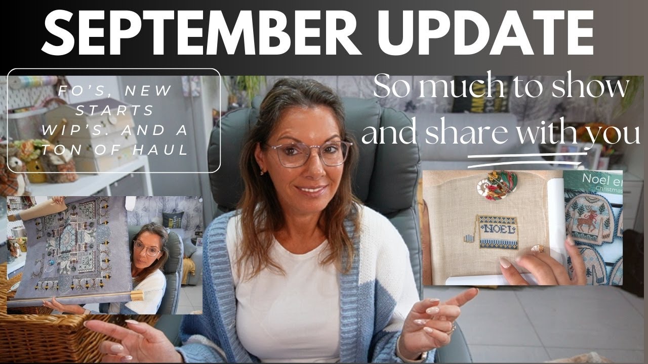 September monthly update | FO | New Start | Stitching adventures!