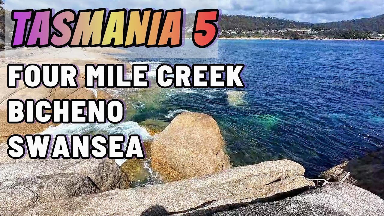Tasmania 5 Four Mile Creek Bicheno