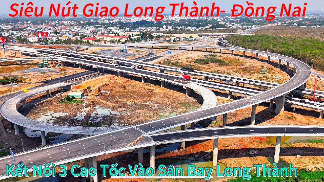 Siêu Nút Giao Long Thành Đồng Nai  Kết Nối 3 Cao Tốc TPHCM/- LT- DG- Biên Hòa- Vũng Tàu- Đường T2.