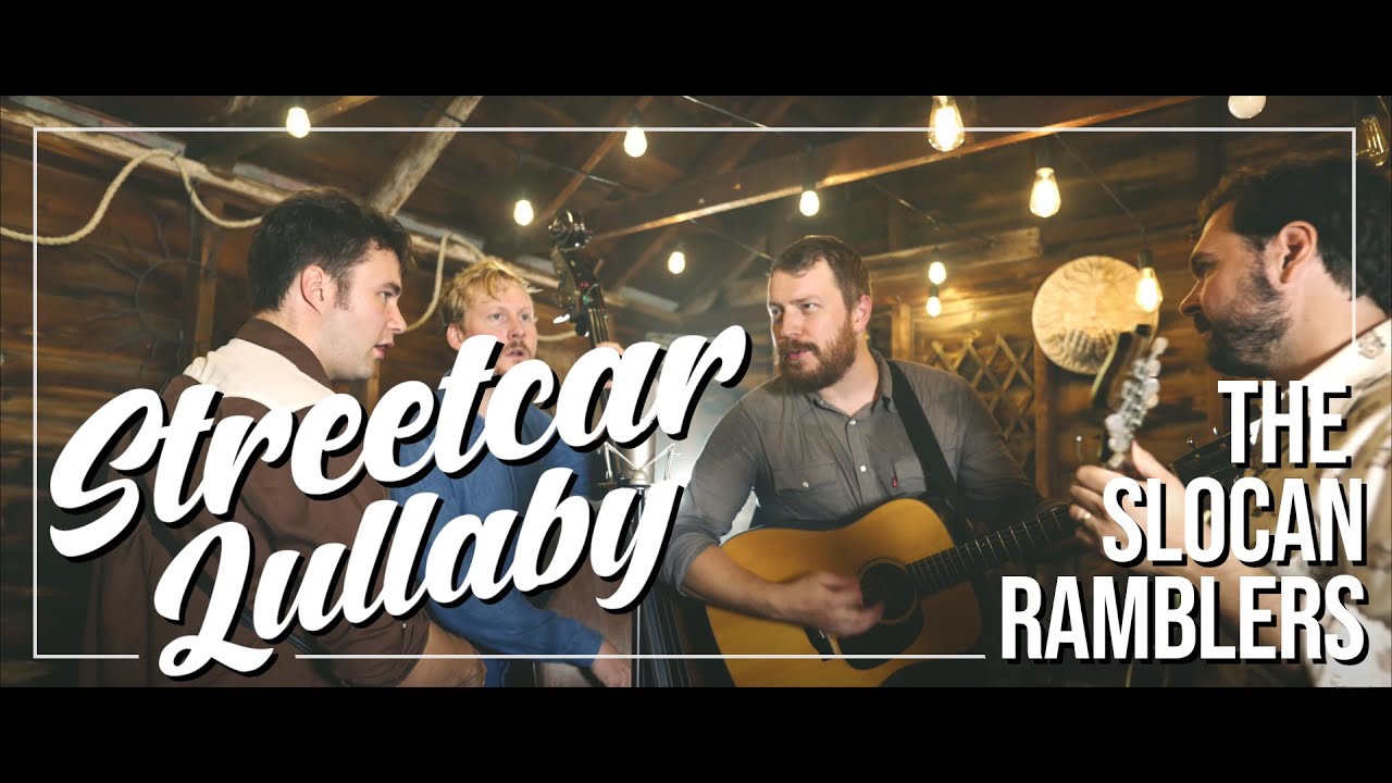 The Slocan Ramblers /// Streetcar Lullaby