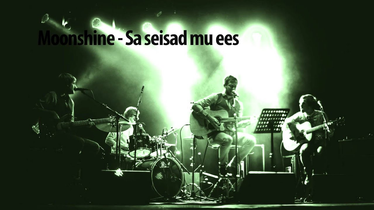 Moonshine - Sa seisad mu ees