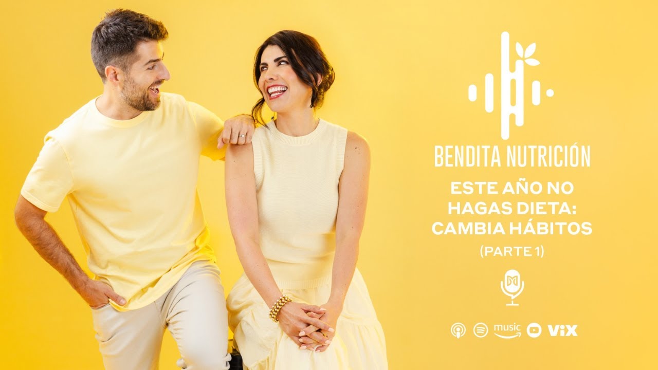 Este año no hagas dieta: cambia hábitos PT1