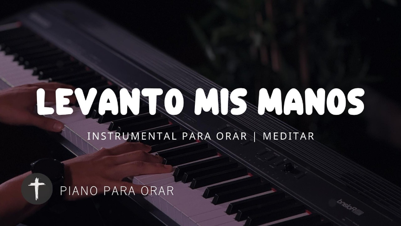 1 Hora - MUSICA INSTRUMENTAL PARA ORAR - LEVANTO MIS MANOS