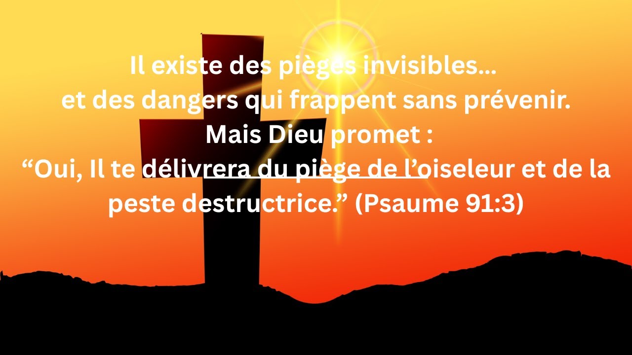 “Il me délivre” (Psaume 91:3)