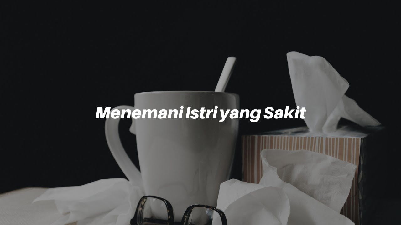ASMR Cowok | Menemani istri yang sakit