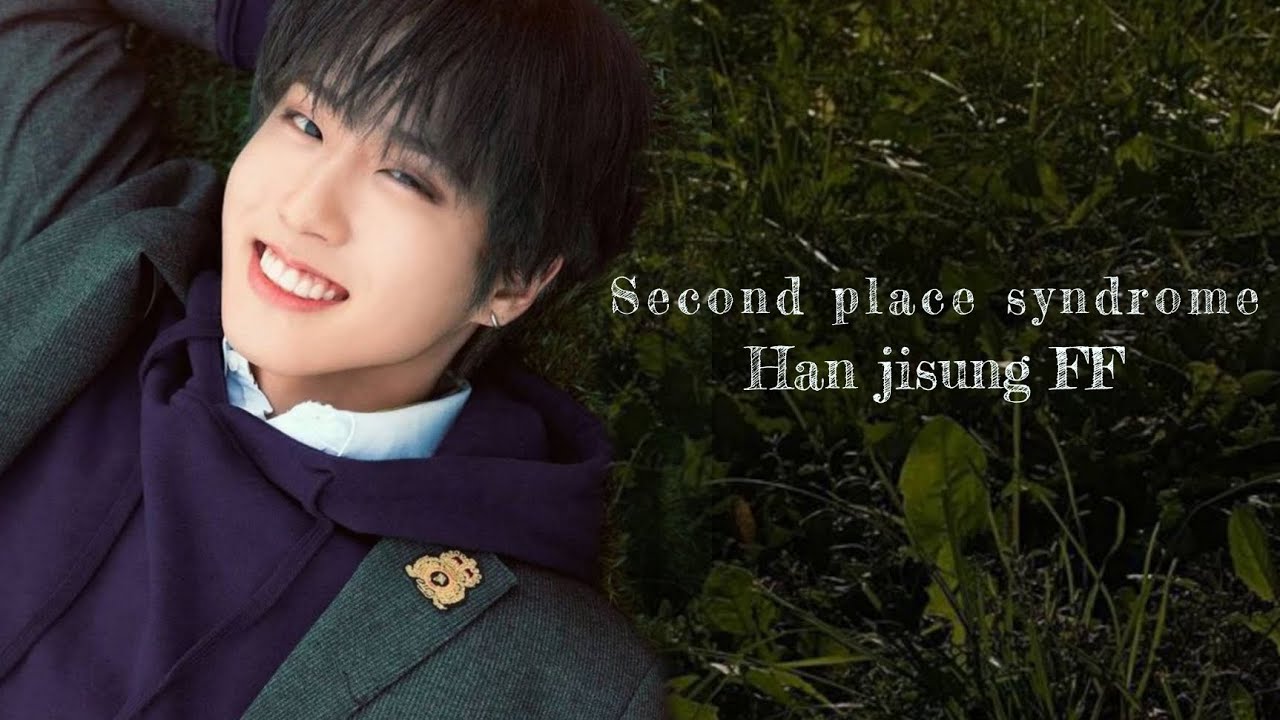 SECOND PLACE SYNDROME/ PART 17/ HAN JISUNG FF//MIRRORED MAZE 