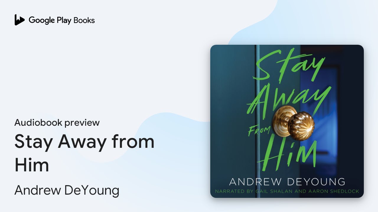 Stay Away from Him by Andrew DeYoung &middot; Audiobook preview