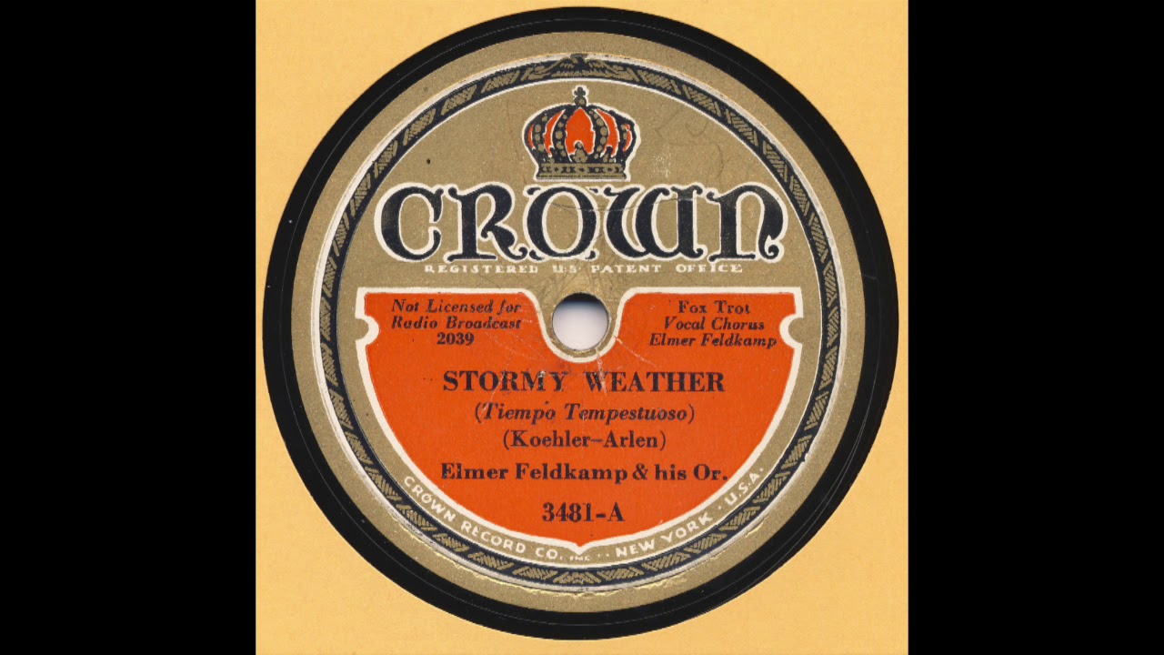 Elmer Feldkamp & His Orchestra - Stormy Weather - 1933