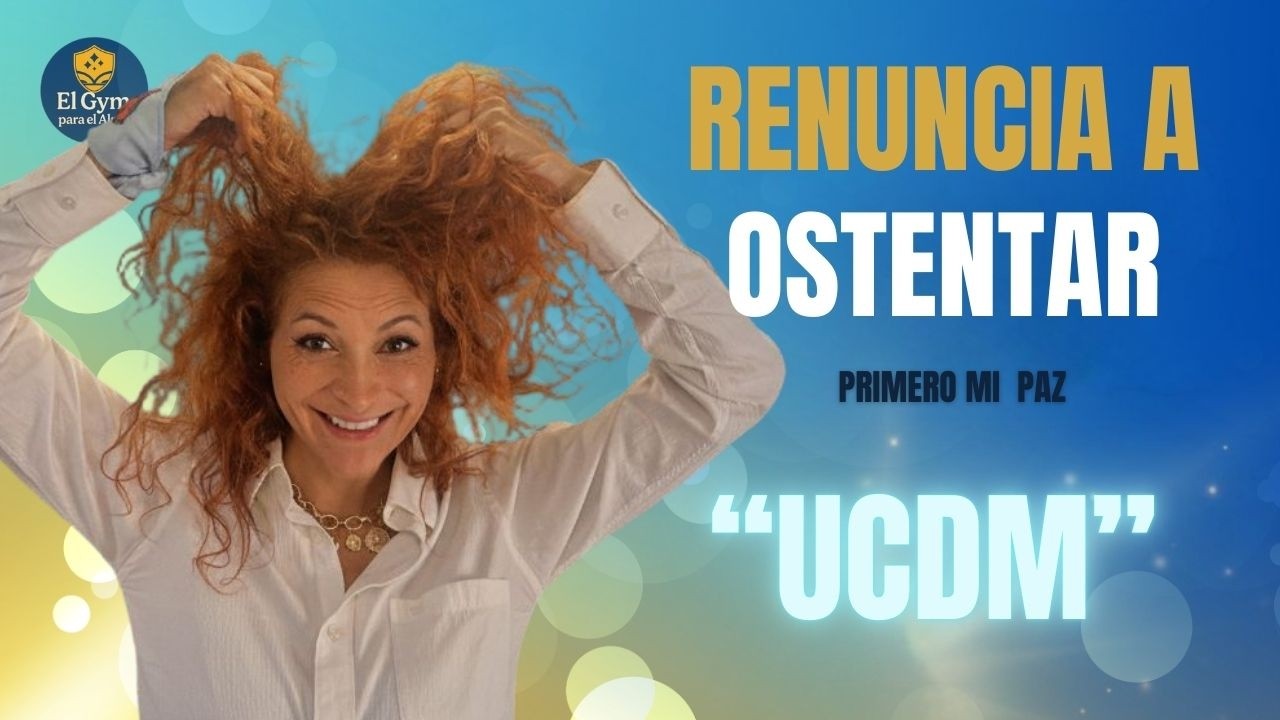 Renuncia a Ostentar-UCDM