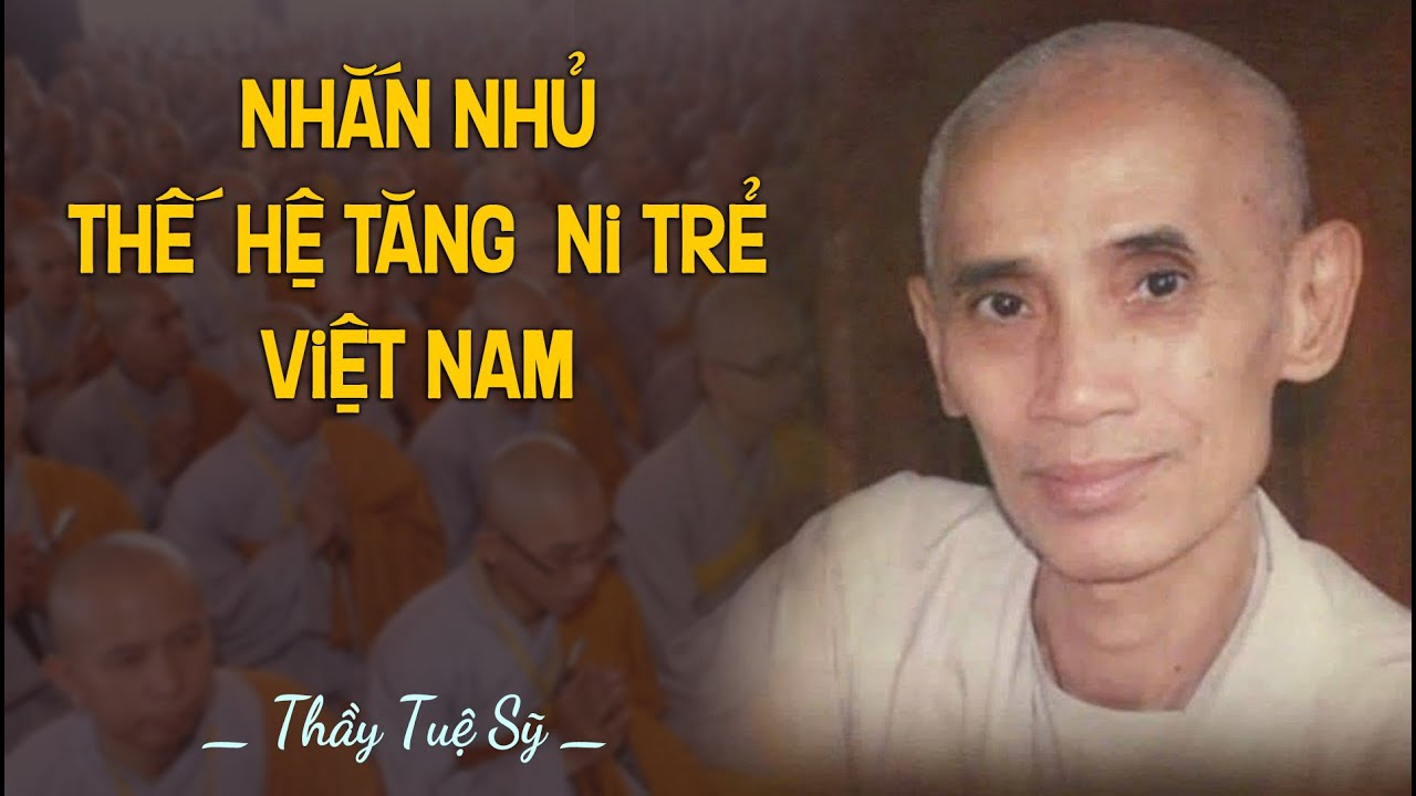 Thầy Tuệ Sỹ - nhắn nhủ thế hệ Tăng Ni trẻ Việt Nam