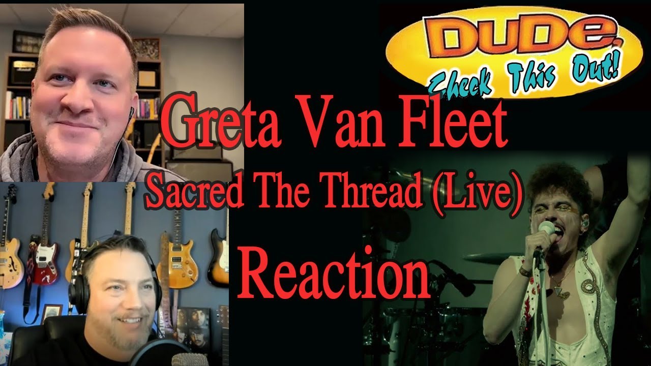 Greta Van Fleet - Sacred The Thread Live - Reaction