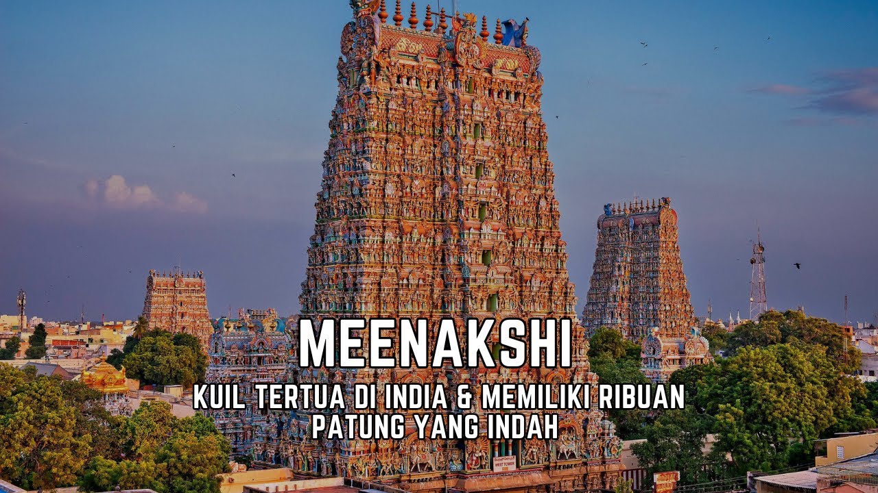 Meenakshi - Kuil Tertua di India & Memiliki Ribuan Patung yang Indah