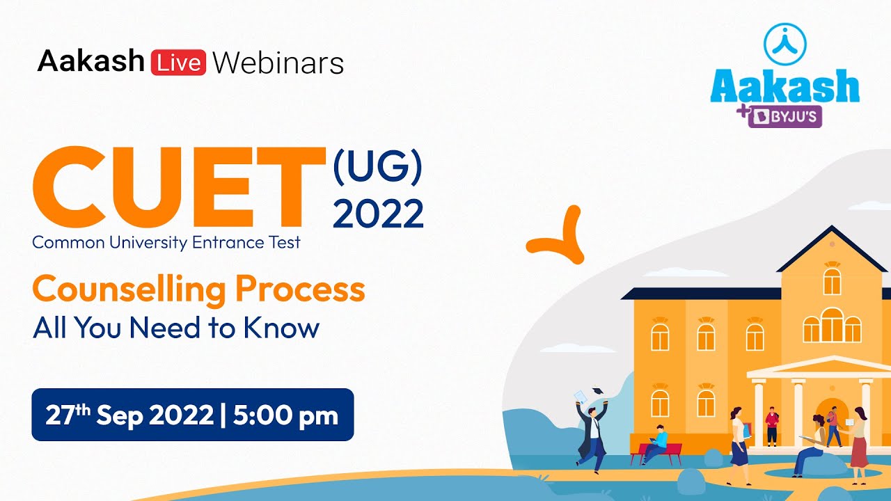 CUET (UG) 2022 Counselling Process &ndash; All You Need to Know | Common University Entrance Test