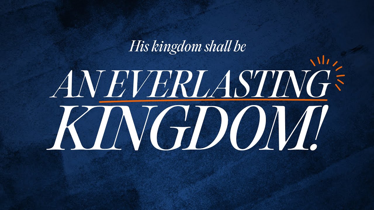An Everlasting Kingdom - 02/11/2025