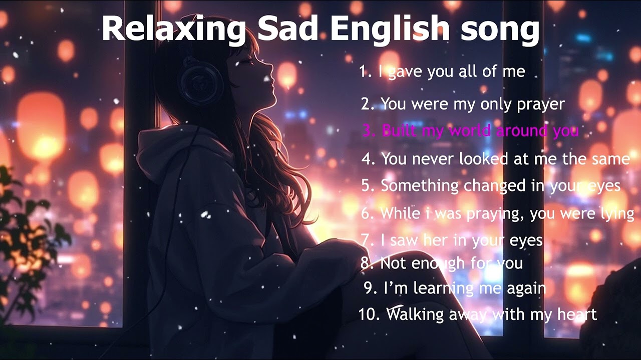 Relaxing Sad English Song Album by | by Fading Memories