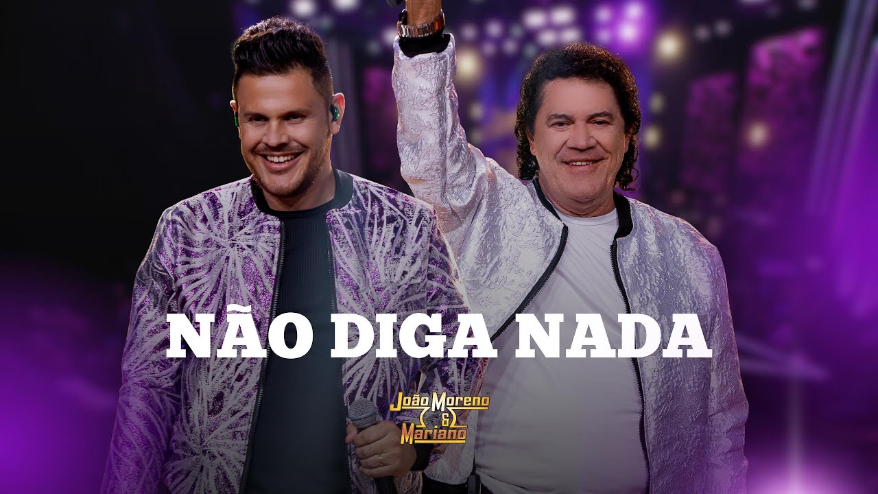 N&atilde;o diga nada - Jo&atilde;o Moreno e Mariano 