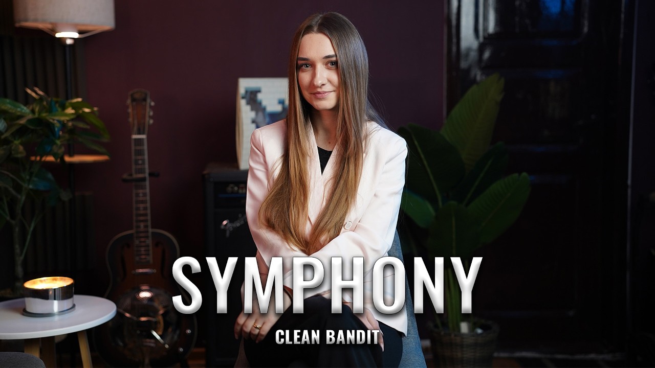 Symphony - Clean Bandit (by Alexandra Parasca)