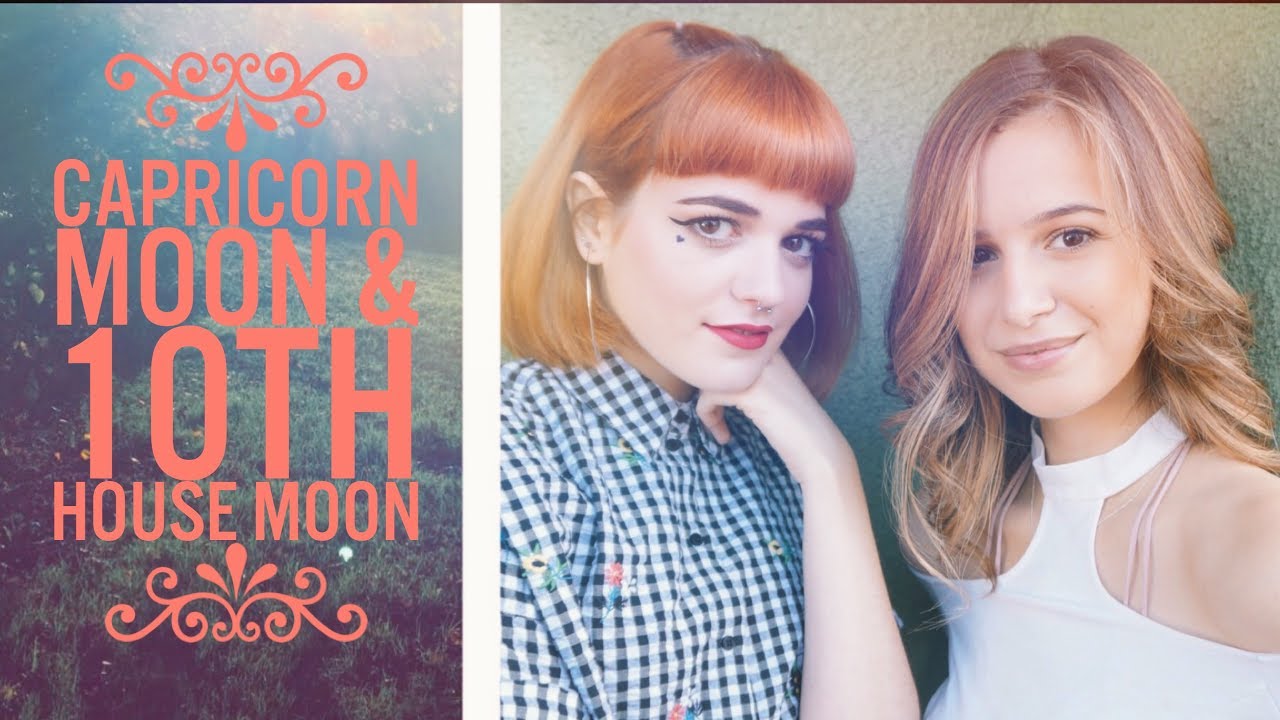 Capricorn Moon & 10th House Moon
