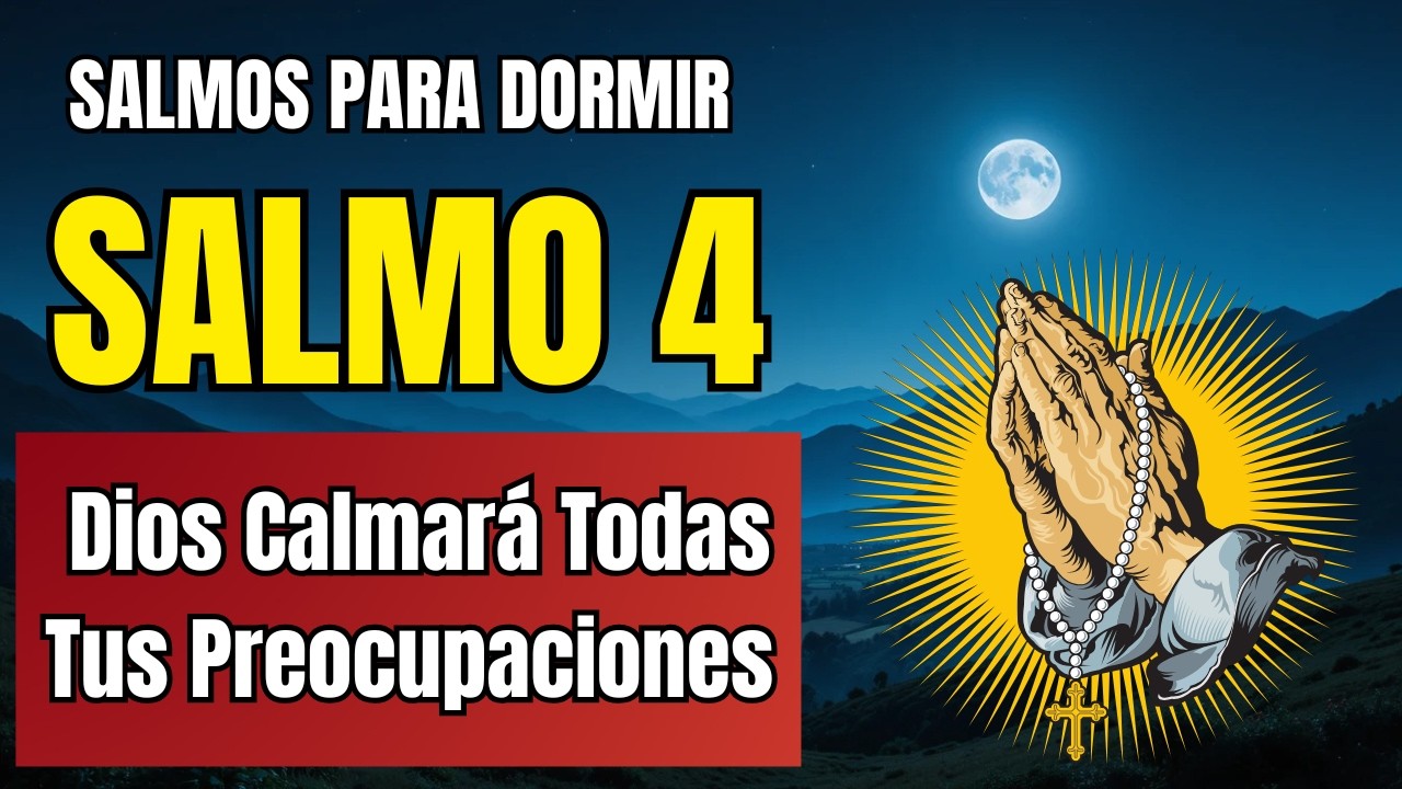 Salmo 4 Para Dormir en Paz Profunda 🌙 Deja Que Dios Calme Tu Mente Esta Noche