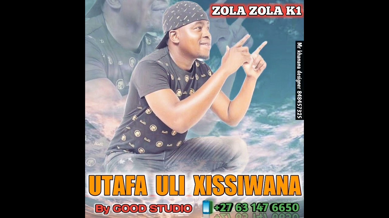 ZOLA ZOLA K1 - UTAFA ULI XISSIWANA (Mr khanana channel)