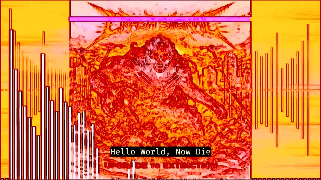 Hello World, Now Die &ndash; Crash Signal (Album: Upgrade To Extinction) [AI TAKEOVER]