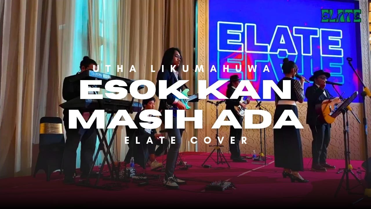 Esok Kan Masih Ada - Utha Likumahuwa (Elate Cover)