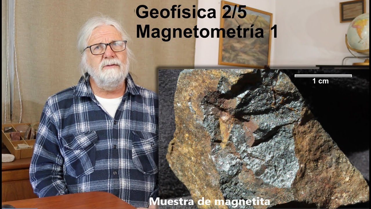 Geofísica (2/5): Magnetometría en la prospección (1)
