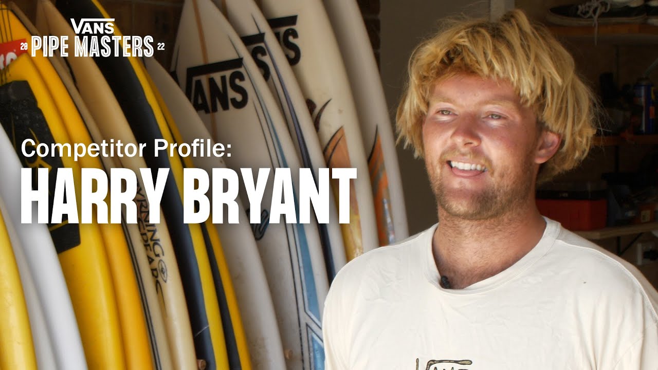 Vans Pipe Masters: Competitor Profile: Harry Bryant | Surf | VANS
