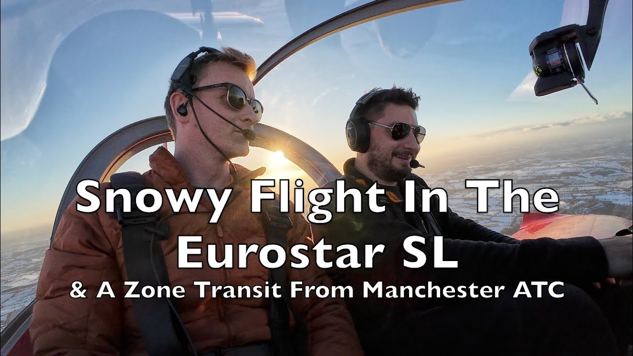 Snowy Flight In My Eurostar SL Sam & A Zone Transit From Manchester ATC | Let's Go Flying