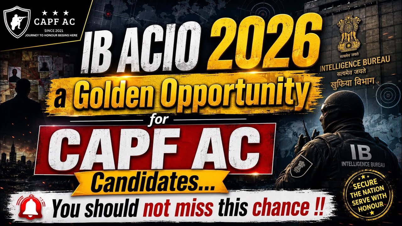IB ACIO 2026 - A GOLDEN OPPORTUNITY FOR CAPF AC CANDIDATES