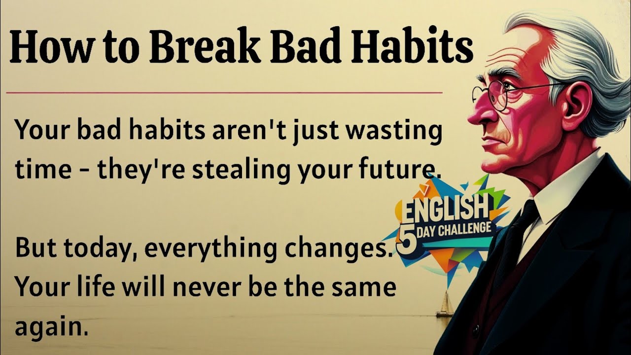 How to Break Bad Habits - Before They Destroy Your Life || Graded Reader || Improve Your English 📚