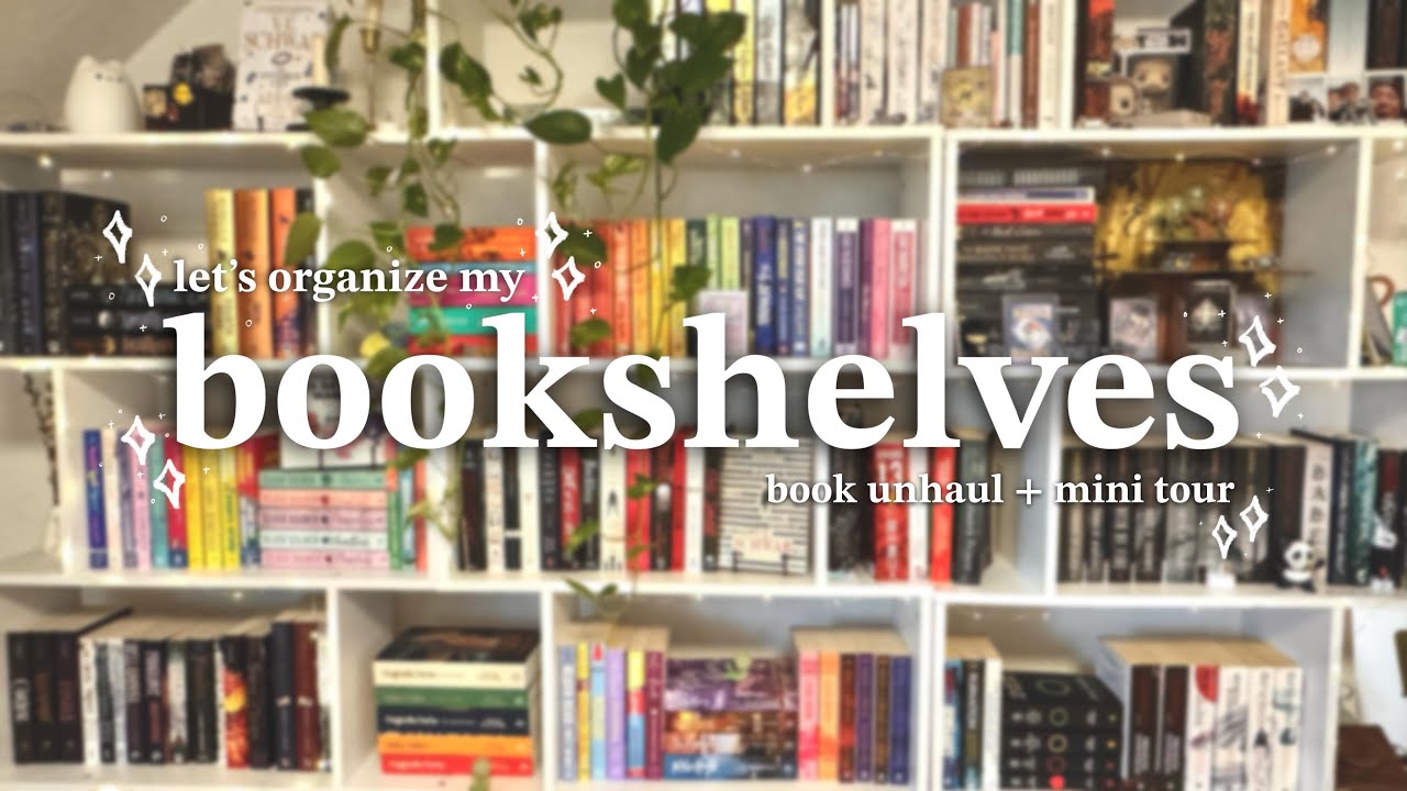 let's organize my bookshelves + unhaul and a mini bookshelves tour 🌟📚