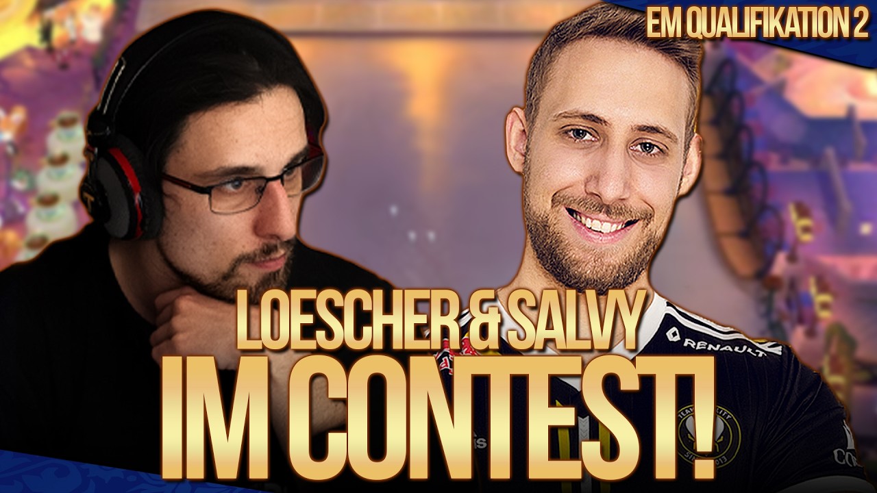 Loescher und Salvy im Contest 🙁 | EM Quali 2 - Game 5 Day 1
