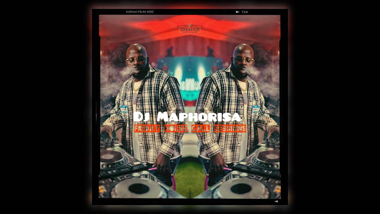 DJ Maphorisa - Pv Lifestyle - FRIDAY HOUSE CALL Sessions.