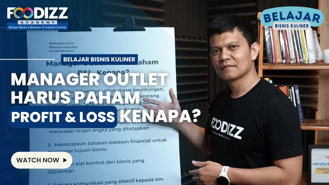 Manager Outlet Harus Paham Profit & Loss, Kenapa? | Belajar Bisnis Kuliner