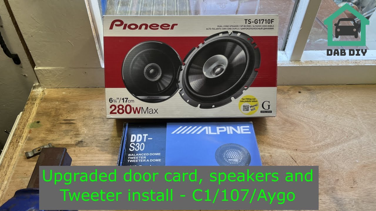Upgraded door card, speakers and Tweeter install - C1/107/Aygo