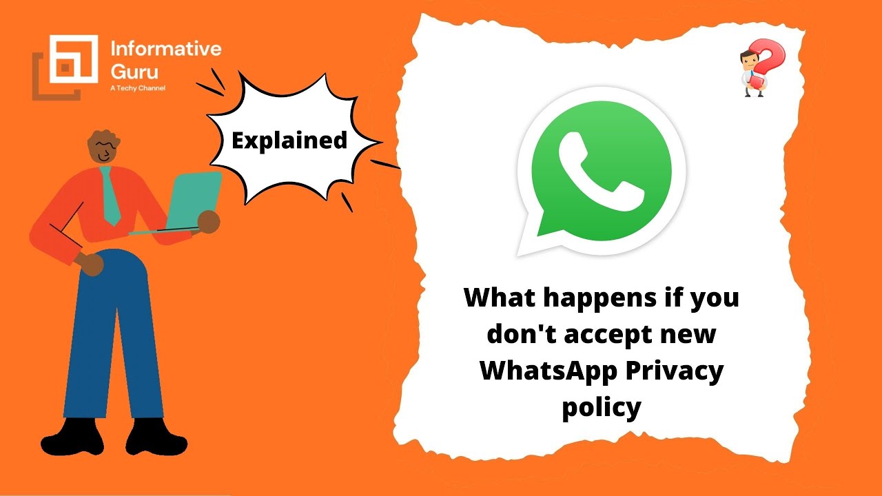 What happens if you don't accept WhatsApp New Privacy Policy | Explained