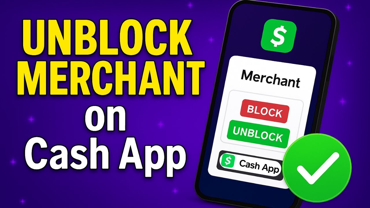 How To Unblock Merchant On Cash App (2025)