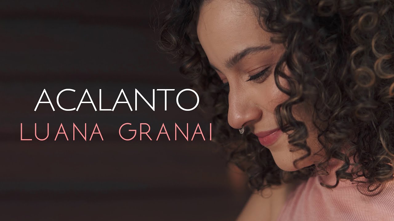 Luana Granai - Acalanto (Clipe Oficial)