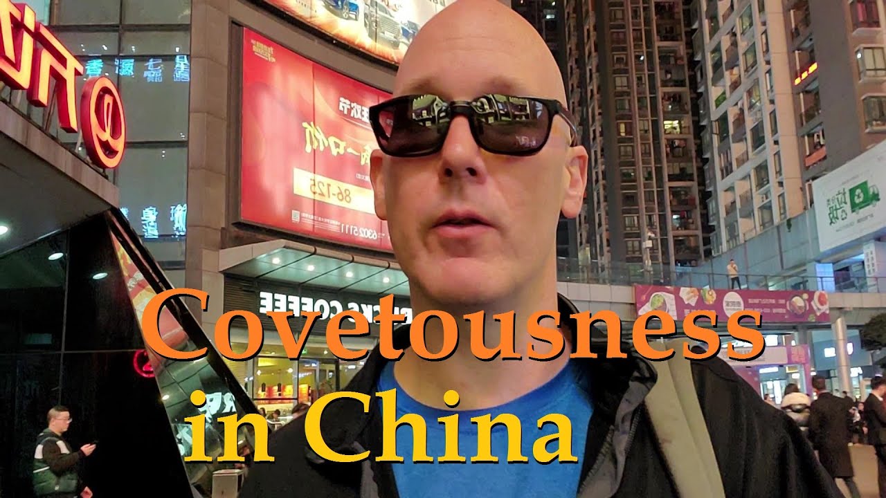 Covetousness in China Rant