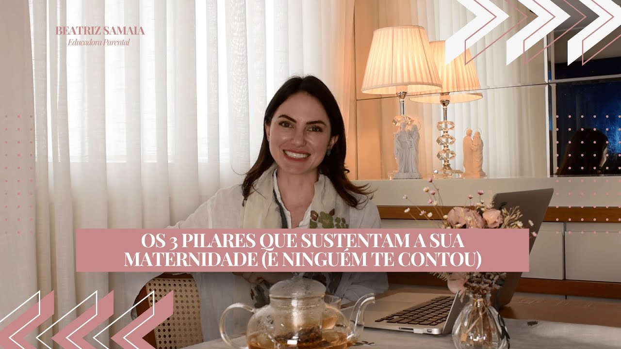 #52 Os 3 pilares que sustentam a sua maternidade (e ninguém te contou)