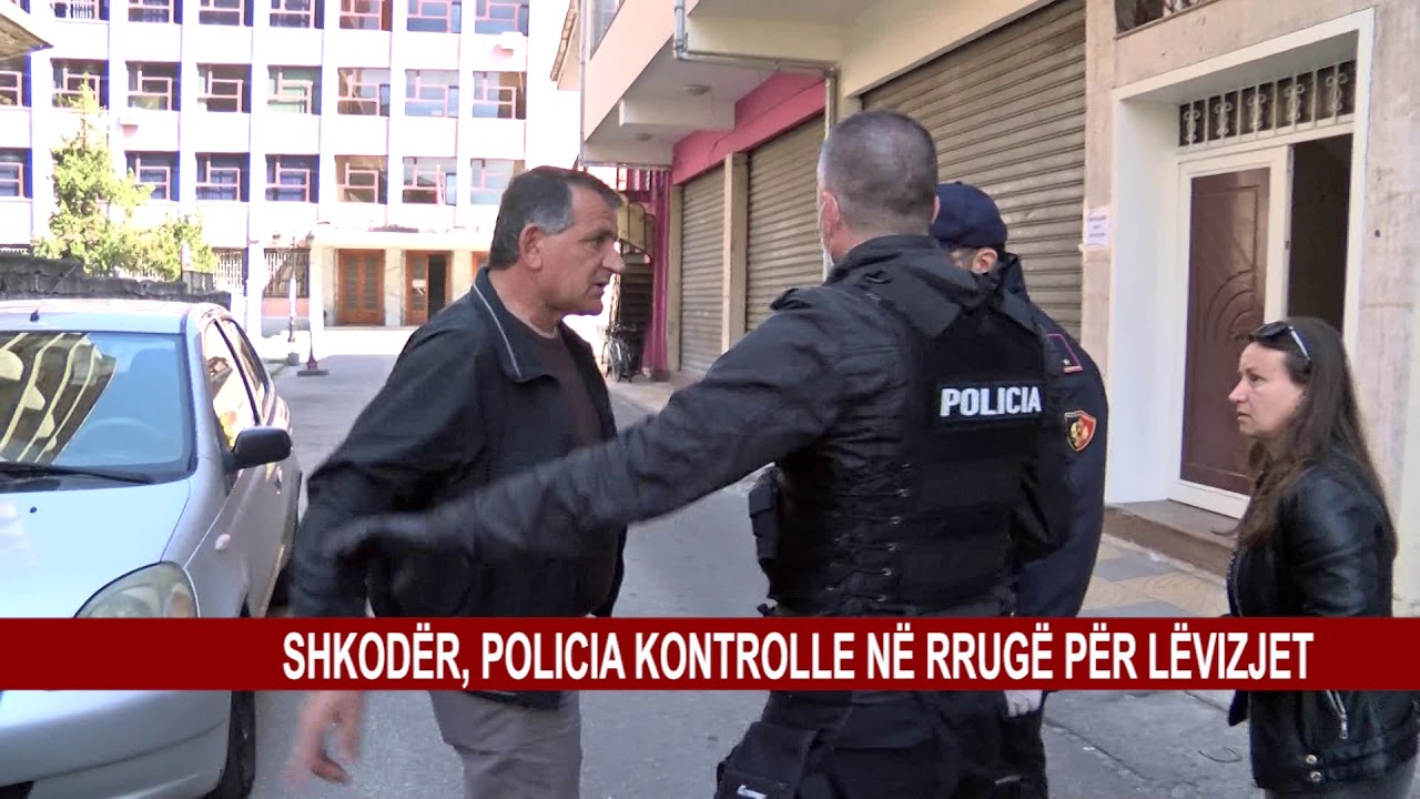 SHKODËR, POLICIA KONTROLLE NË RRUGË PËR LËVIZJET