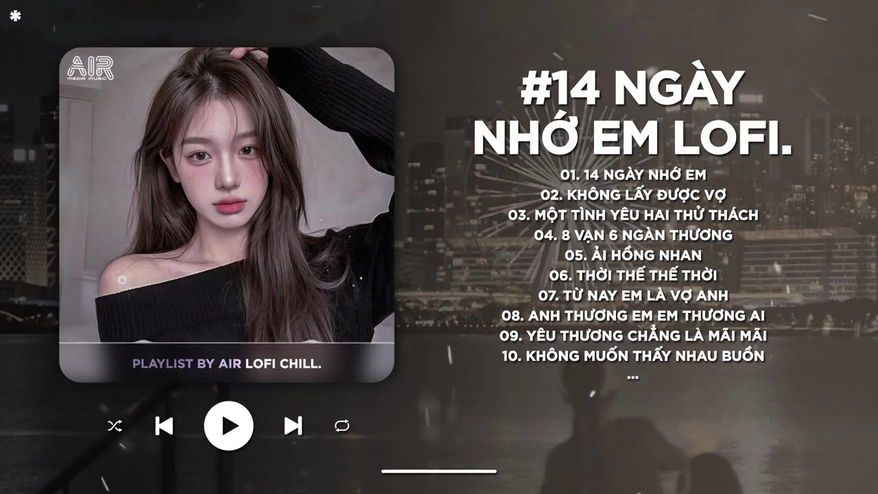 Rồi Đến Một Ngày Ta Cũng Nhận Ra TikTok - 14 Ngày Nhớ Em Lofi - Nhạc Chill TikTok 2025