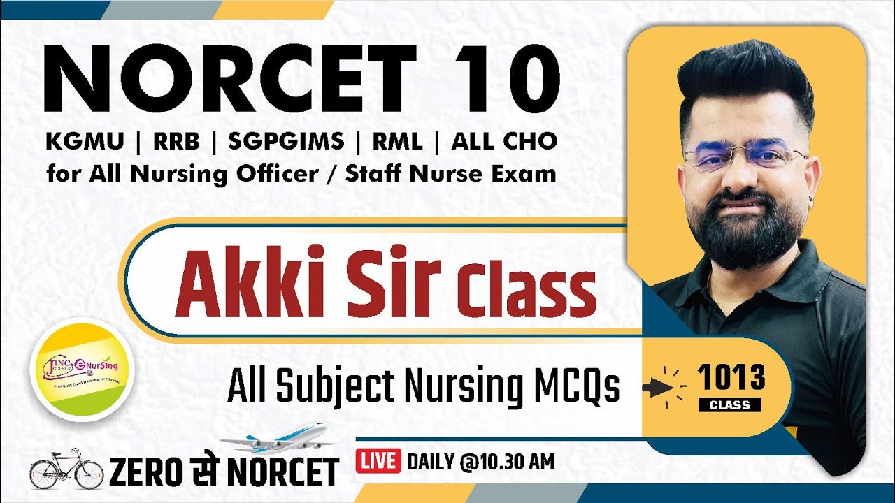 NORCET-10 & other Nursing Exam || ALL NURSING MCQ || Akki Sir के साथ #1013