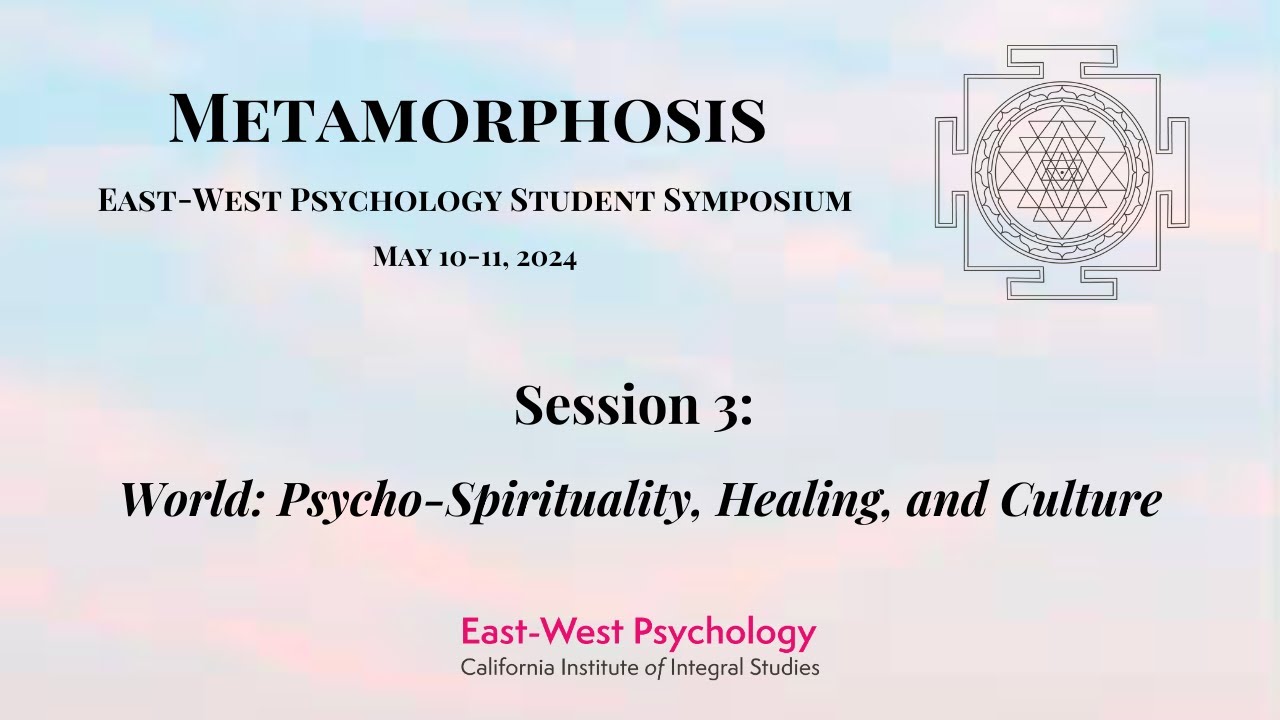 Session 3: World Psycho-Spirituality, Healing, and Culture
