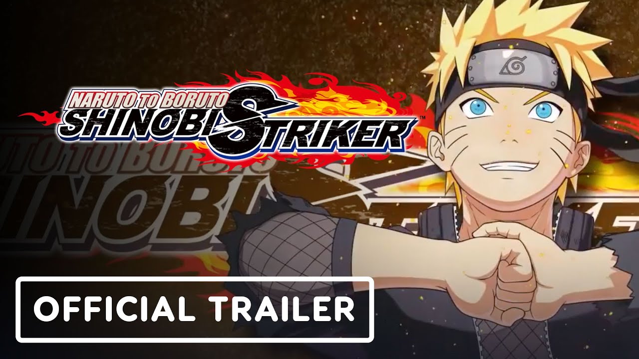 Naruto to Boruto: Shinobi Striker -  Official Naruto Uzumaki (Last Battle) Trailer