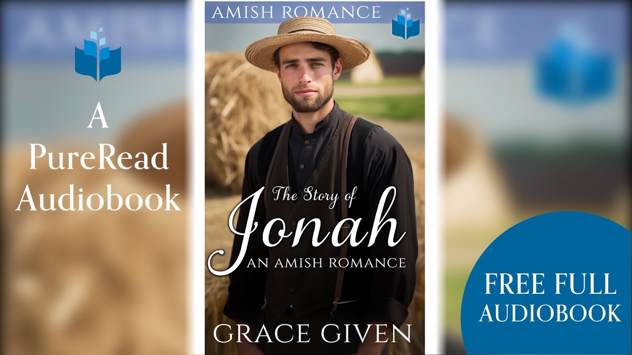 Full length Audiobook - The Story of Jonah - An Amish Romance by Grace Given