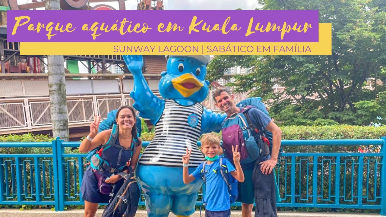 PARQUE AQUÁTICO NA EM KUALA LUMPUR : O QUE FAZER NA MALÁSIA COM CRIANÇAS : SUNWAY LAGOON
