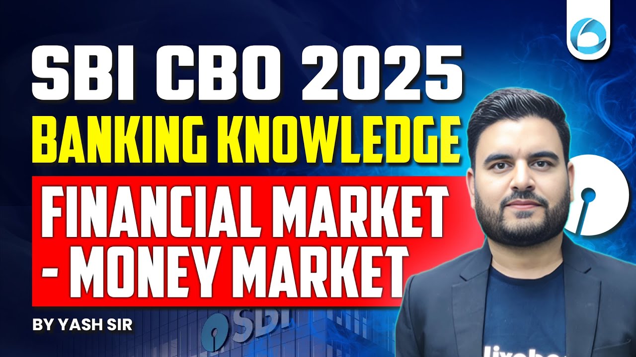 SBI CBO Banking Knowledge Classes 2025 | Financial Market - Money Market |Complete Guide By Yash Sir